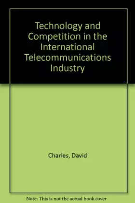 Couverture du produit · Technology and Competition in the International Telecommunications Industry