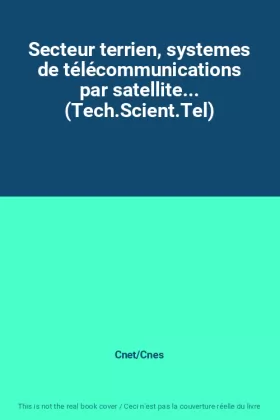 Couverture du produit · Secteur terrien, systemes de télécommunications par satellite... (Tech.Scient.Tel)