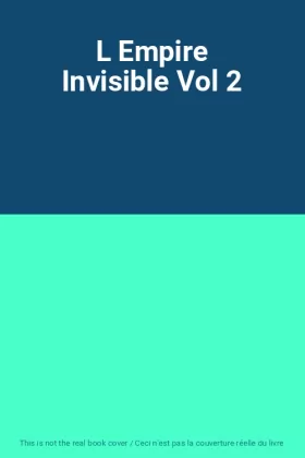 Couverture du produit · L Empire Invisible Vol 2
