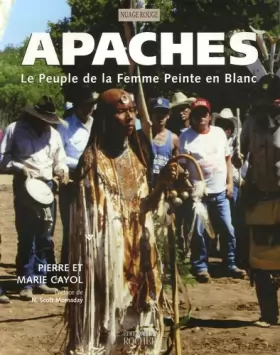 Couverture du produit · Apaches: Le Peuple de la Femme Peinte en Blanc