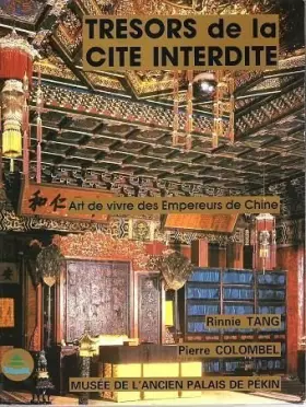 Couverture du produit · Trésors de la Cité interdite : Art de vivre des empereurs de Chine, [exposition, Alfortville, Chinagora, 1992-1993]