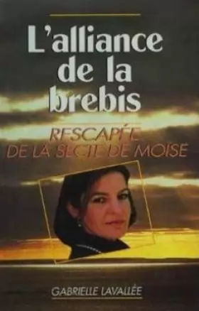 Couverture du produit · L'Alliance de la brebis : Rescapée de la secte de Moïse