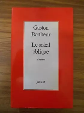 Couverture du produit · Le soleil oblique / Dédicacé par l'auteur / Bonheur, Gaston / Réf48515