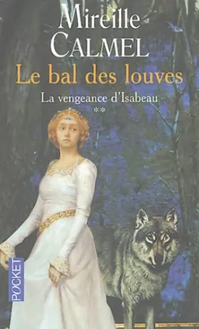 Couverture du produit · Le Bal des Louves, tome 2 : La Vengeance d'Isabeau