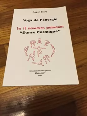 Couverture du produit · Danse Cosmique : Yoga de l'énergie Les 18 mouvements préliminaires