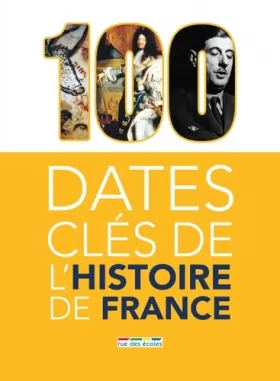 Couverture du produit · 100 dates clés de l'histoire de France