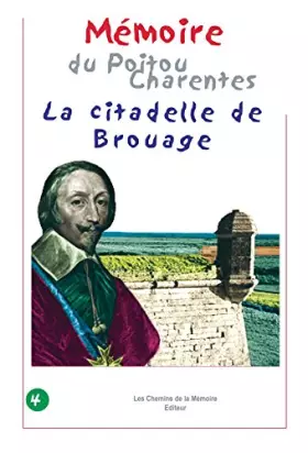 Couverture du produit · La citadelle de Brouage Mémoire du Poitou-Charentes