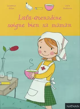Couverture du produit · Lulu-Grenadine soigne bien sa maman