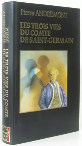 Couverture du produit · Les trois vies du Comte de Saint-Germain. 1979. (Histoire, Surnaturel)