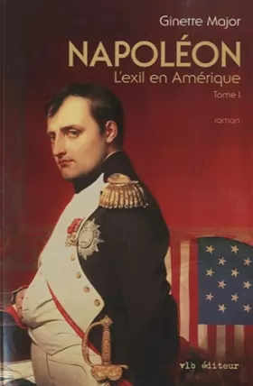 Couverture du produit · Napoléon. L'Exil en Amérique Tome 1
