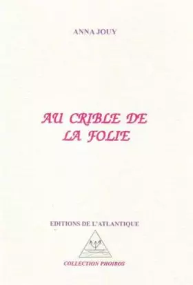 Couverture du produit · au crible de la folie
