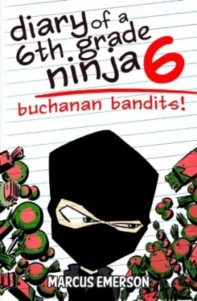Couverture du produit · Diary of a 6th Grade Ninja 6: Buchanan Bandits!