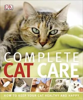 Couverture du produit · Complete Cat Care: How to Keep Your Cat Healthy and Happy
