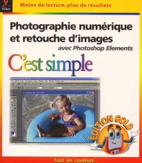 Couverture du produit · Photographie numérique et retouche d'images avec Photoshop Elements. Edition Gold