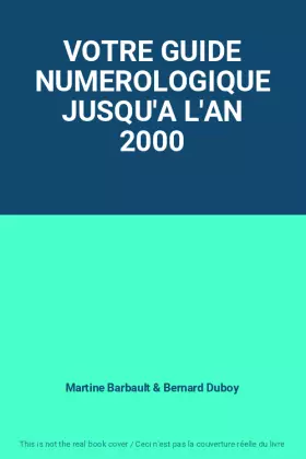 Couverture du produit · VOTRE GUIDE NUMEROLOGIQUE JUSQU'A L'AN 2000