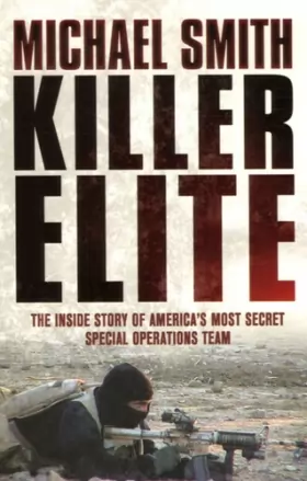 Couverture du produit · Killer Elite: The Inside Story of America's Most Secret Special Operations Team