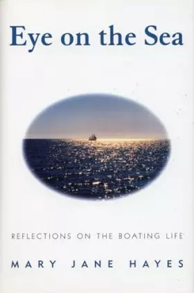 Couverture du produit · Eye on the Sea: Reflections on the Boating Life