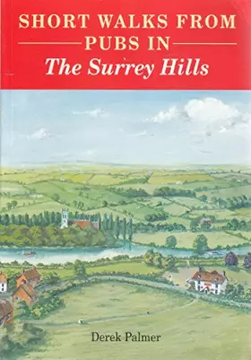 Couverture du produit · Short Walks from Pubs in the Surrey Hills