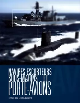Couverture du produit · Navires escorteurs, sous-marins et porte-avions