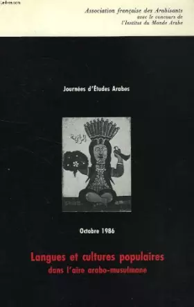 Couverture du produit · Journees d'etudes arabes, oct. 1986, langues et cultures populaires dans l'aire arabo-musulmane