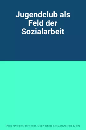 Couverture du produit · Jugendclub als Feld der Sozialarbeit