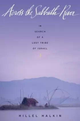 Couverture du produit · Across the Sabbath River: In Search of a Lost Tribe of Israel