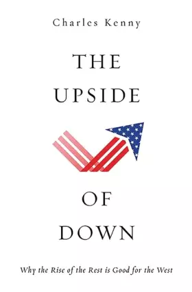 Couverture du produit · The Upside of Down: Why the Rise of the Rest is Good for the West
