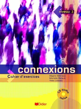 Couverture du produit · Connexions 3 : Cahier d'exercices (1CD audio)
