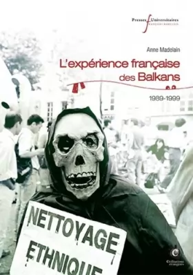 Couverture du produit · L'expérience française des Balkans: 1989-1999. Préface Christophe Prochasson