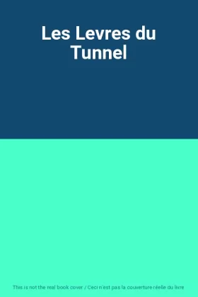 Couverture du produit · Les Levres du Tunnel