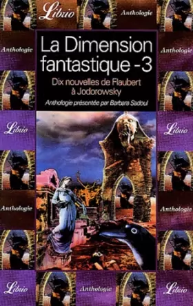 Couverture du produit · La dimension fantastique.: Volume 3, Dix nouvelles de Flaubert à Jodorowsky