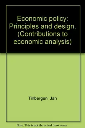 Couverture du produit · ECONOMIC POLICY: PRINCIPLES AND DESIGN, (CONTRIBUTIONS TO ECONOMIC ANALYSIS)