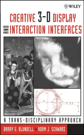 Couverture du produit · Creative 3–D Display and Interaction Interfaces: A Trans–Disciplinary Approach