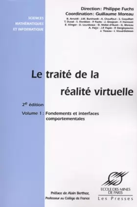 Couverture du produit · Le traité de la réalité virtuelle, volume 1 : Fondements et interfaces comportementales