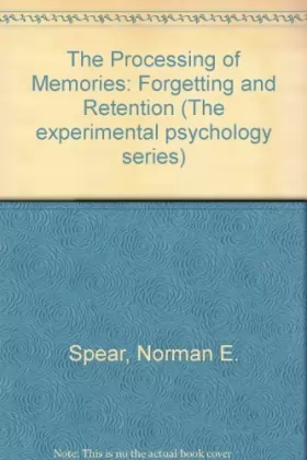 Couverture du produit · The Processing of Memories: Forgetting and Retention
