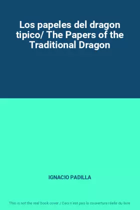 Couverture du produit · Los papeles del dragon tipico/ The Papers of the Traditional Dragon