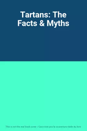 Couverture du produit · Tartans: The Facts & Myths