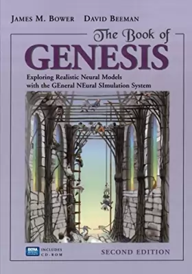 Couverture du produit · The Book of Genesis: Exploring Realistic Neural Models With the General Neural Simulation System