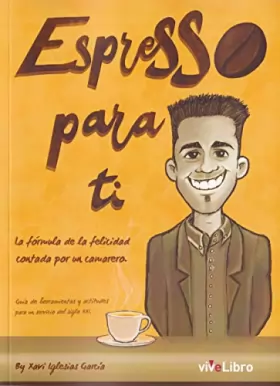Couverture du produit · Espresso para ti: La fórmula de la felicidad contada por un camarero