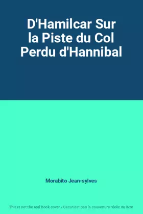 Couverture du produit · D'Hamilcar Sur la Piste du Col Perdu d'Hannibal
