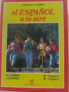 Couverture du produit · El espanol a tu aire, 4e LV2, 2de LV3. Livre de l'élève