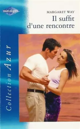 Couverture du produit · Il suffit d'unne rencontre : Collection : Harlequin azur n° 2315