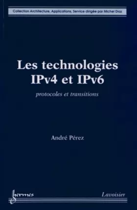Couverture du produit · Les technologies IPv4 et IPv6: Protocoles et transitions