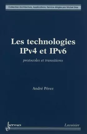 Couverture du produit · Les technologies IPv4 et IPv6: Protocoles et transitions