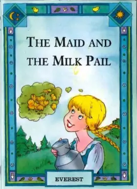 Couverture du produit · The maid and the milk pail