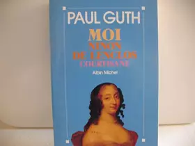 Couverture du produit · Moi, Ninon de Lenclos, courtisane