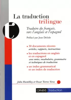 Couverture du produit · La traduction trilingue : Traduire du français, vers l'anglais et l'espagnol