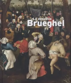 Couverture du produit · La dynastie Brueghel