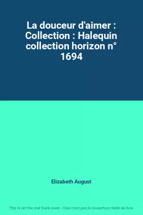 Couverture du produit · La douceur d'aimer : Collection : Halequin collection horizon n° 1694
