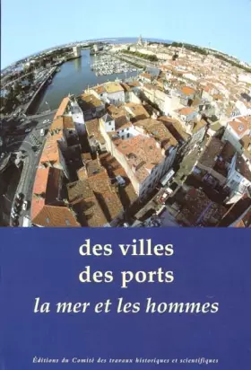 Couverture du produit · Des villes des ports la mer et les hommes